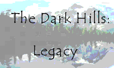 Click Here to read The Dark Hills: Legacy